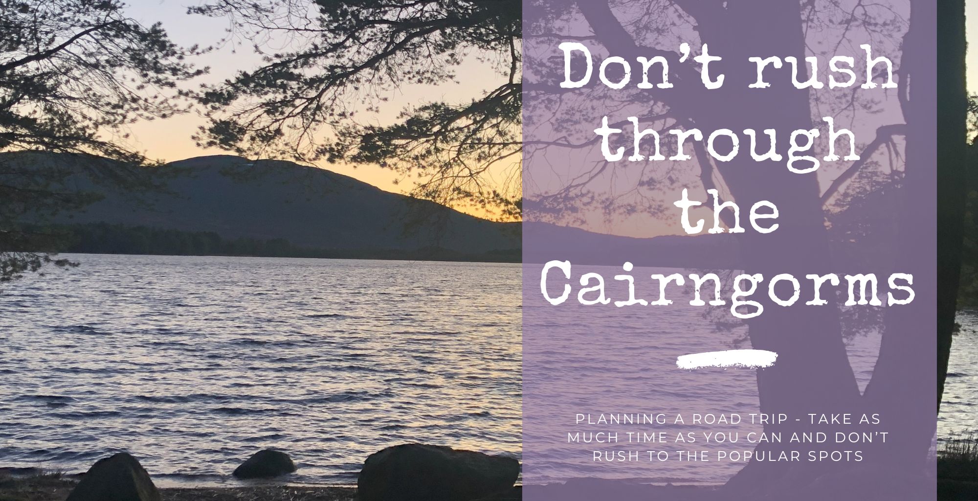 Planning a road trip? Don't rush through the Cairngorms